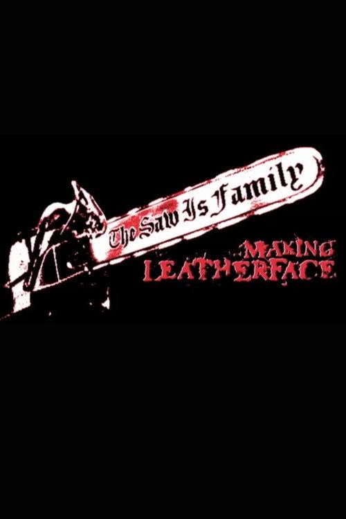 The Saw Is Family: Making 'Leatherface' 2003 official movie poster
