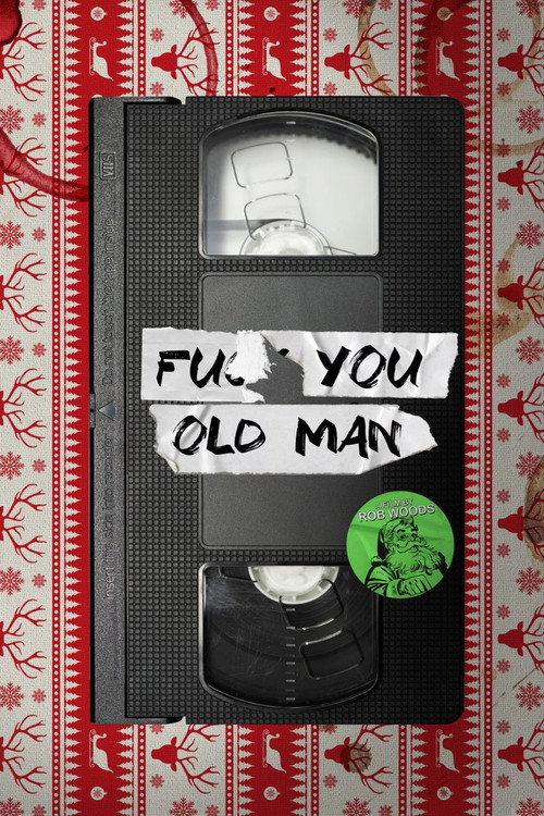 F#$& You Old Man 2024 official movie poster