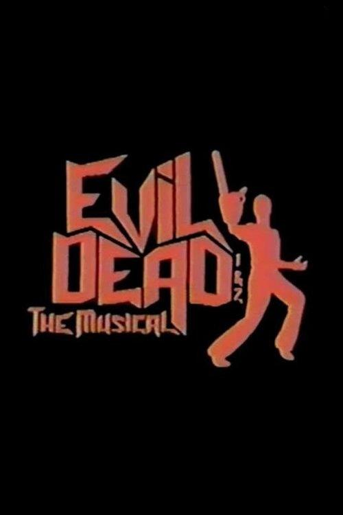 Evil Dead 1 & 2: The Musical 2004 official movie poster