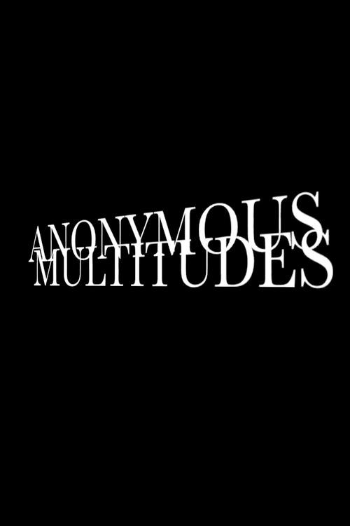 Anonymous Multitudes 2016 official movie poster