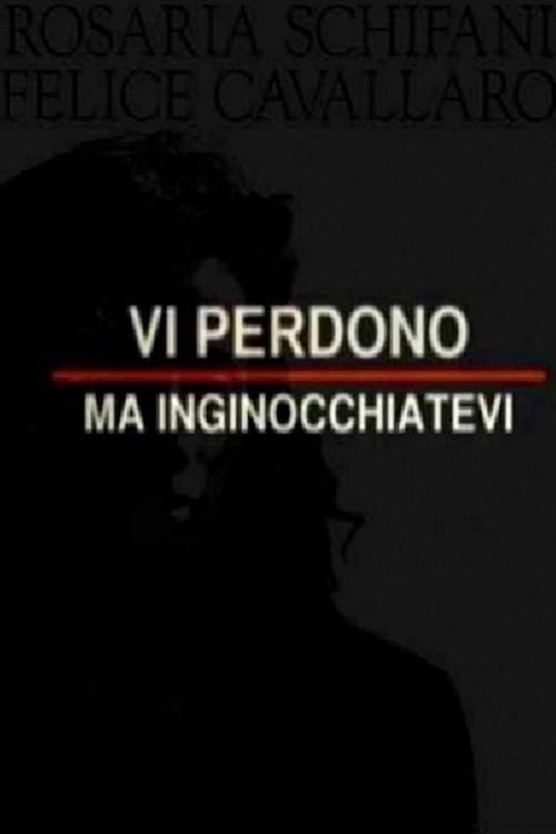 Vi perdono ma inginocchiatevi 2012 official movie poster