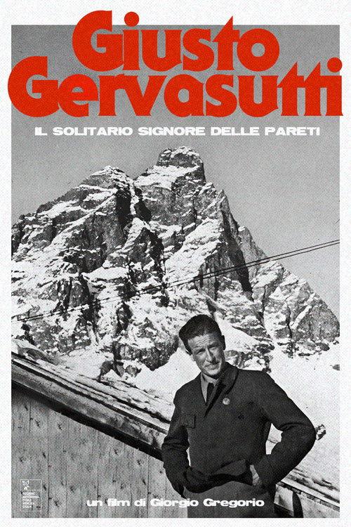 Giusto Gervasutti - Il Solitario Signore delle Pareti 2009 official movie poster