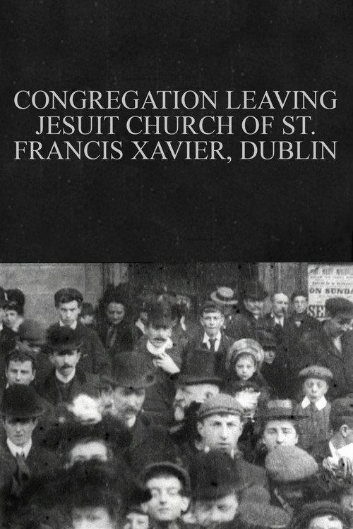 Congregation Leaving Jesuit Church of St. Francis Xavier, Dublin 1902 official movie poster