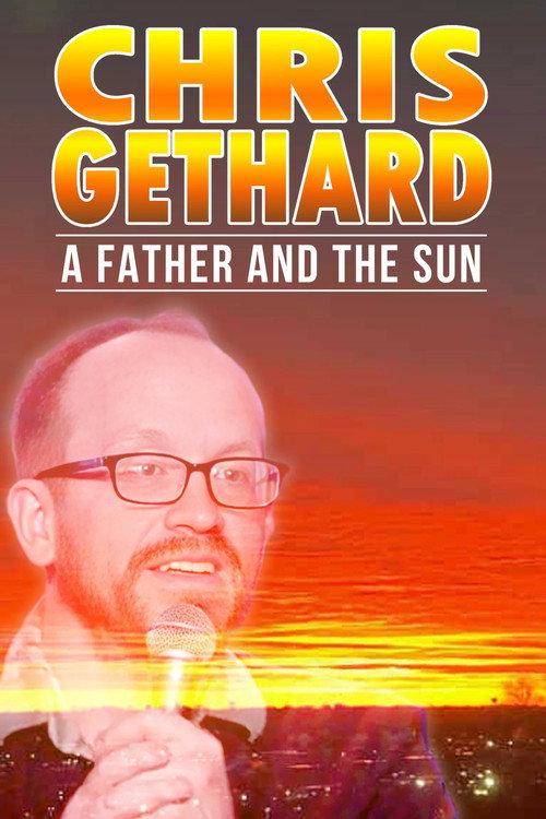 Chris Gethard: A Father and the Sun 2025 official movie poster
