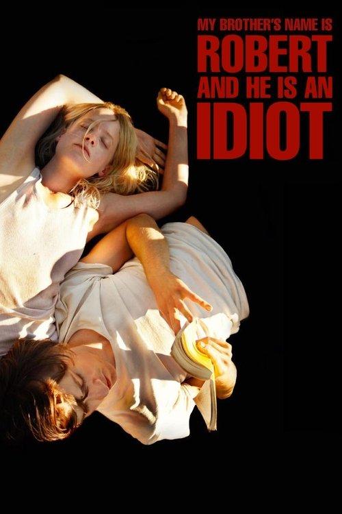 My Brother’s Name Is Robert and He Is an Idiot 2019 official movie poster