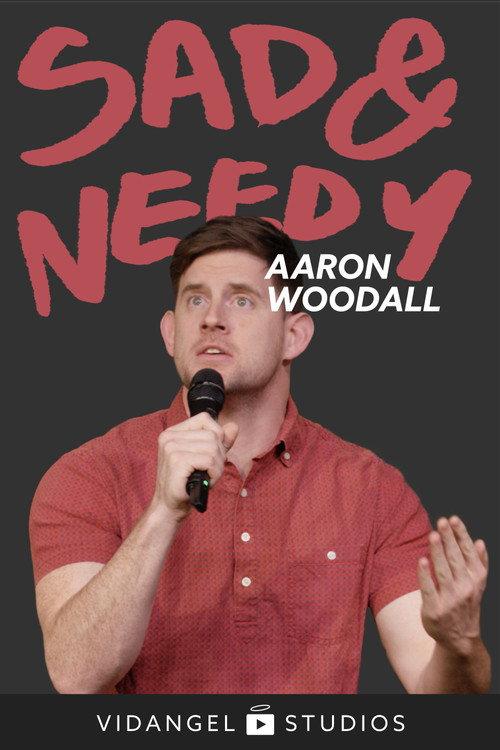 Aaron Woodall: Sad and Needy 2020 official movie poster