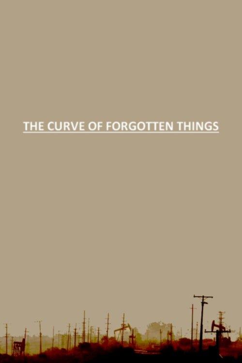 The Curve of Forgotten Things 2011 official movie poster