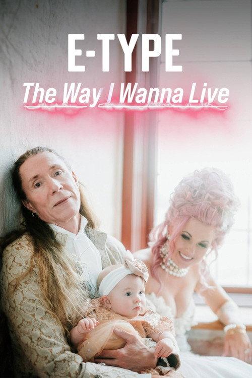 E-Type: The way I wanna live 2023 official movie poster
