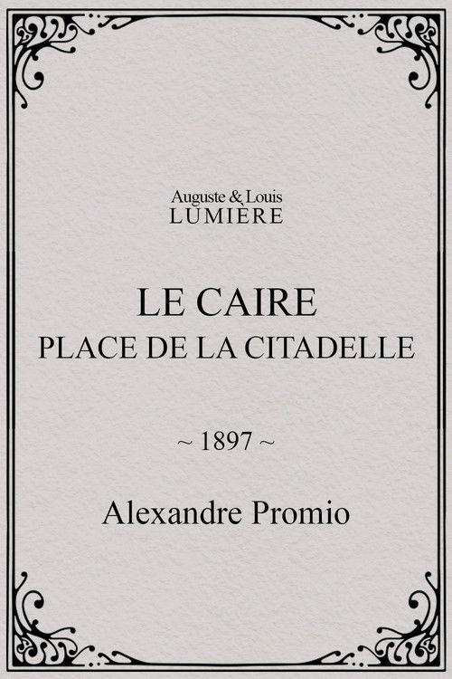 Le Caire, Place de la Citadelle 1897 official movie poster