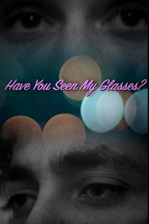 Have You Seen My Glasses? 2022 official movie poster