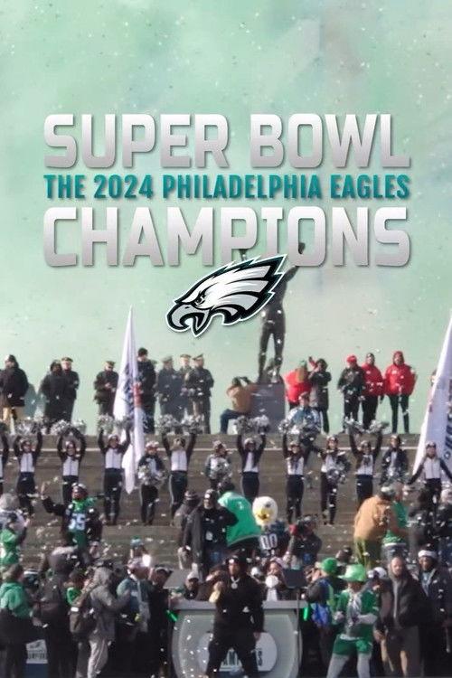 Super Bowl Champions: The 2024 Philadelphia Eagles 2025 official movie poster