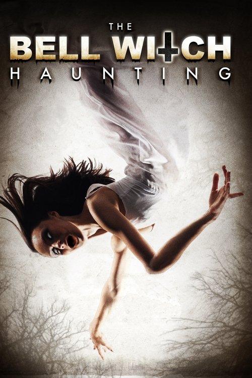 The Bell Witch Haunting 2013 official movie poster