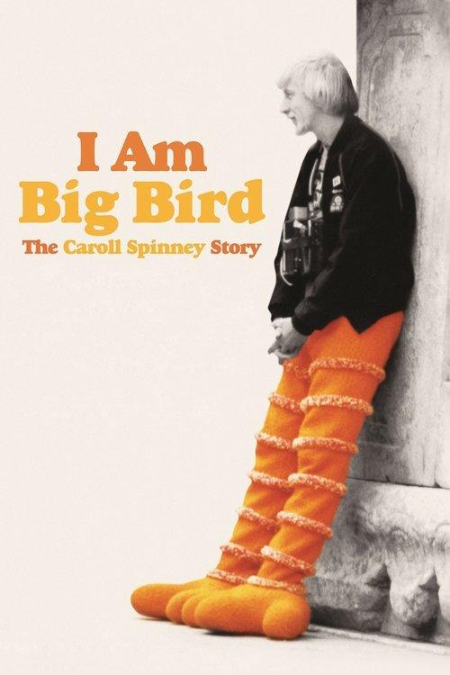 I Am Big Bird: The Caroll Spinney Story 2015 official movie poster