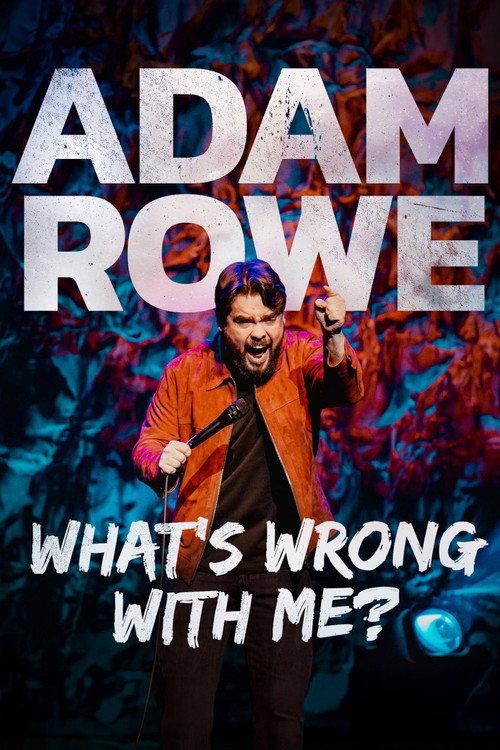 Adam Rowe: What's Wrong With Me? 2024 official movie poster