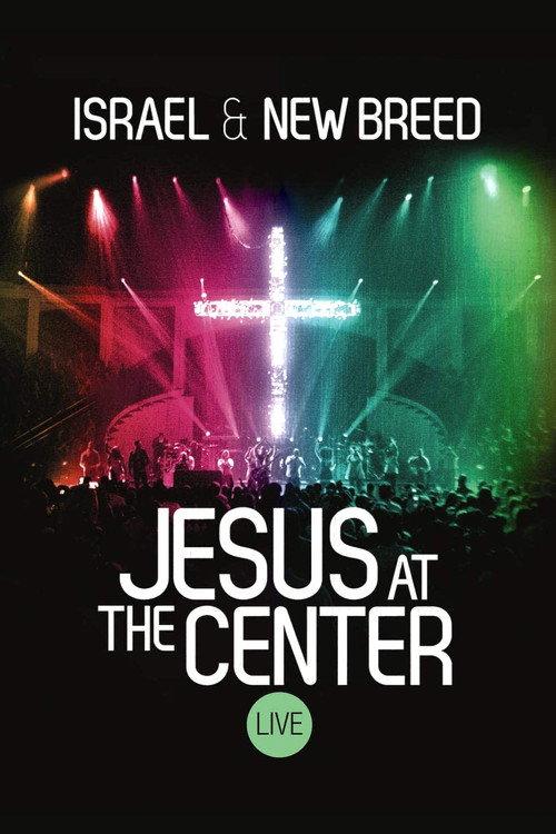 Israel & New Breed: Jesus At the Center 2013 official movie poster