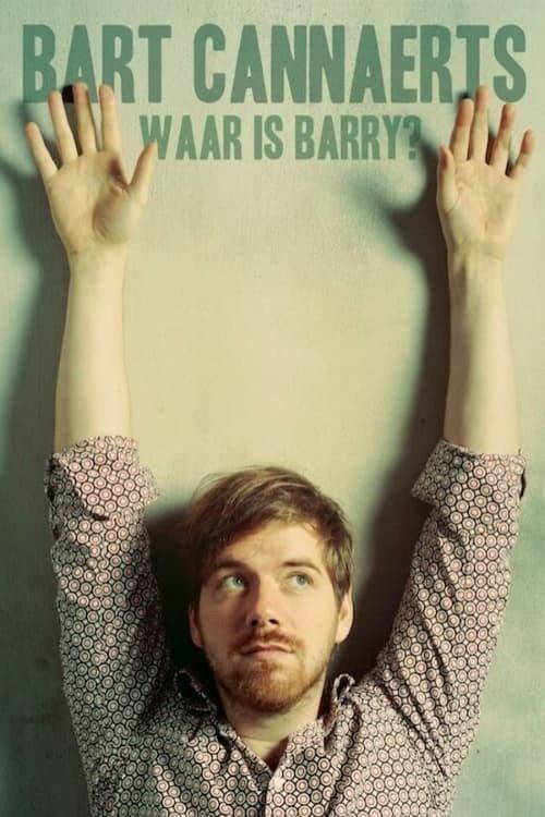 Bart Cannaerts: Waar is Barry? 2012 official movie poster