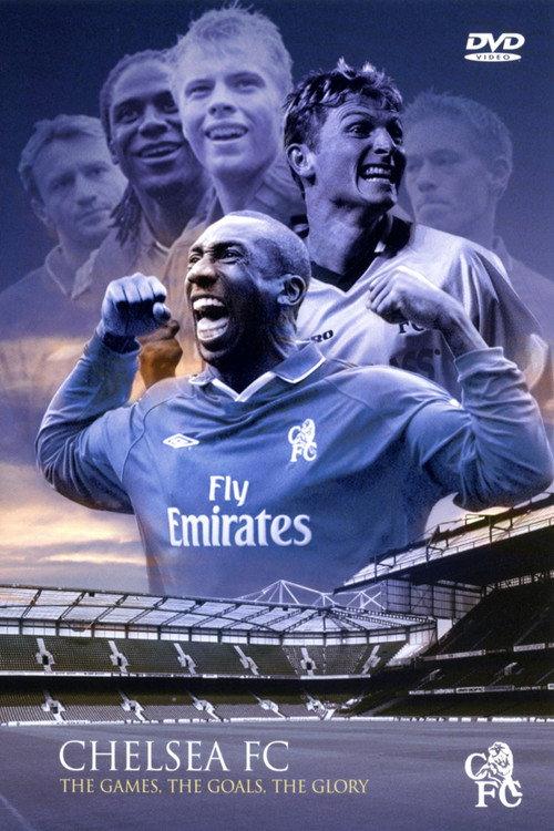 Chelsea FC - The Games, The Goals, The Glory 2004 official movie poster