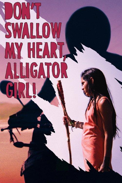 Don't Swallow My Heart, Alligator Girl 2017 official movie poster