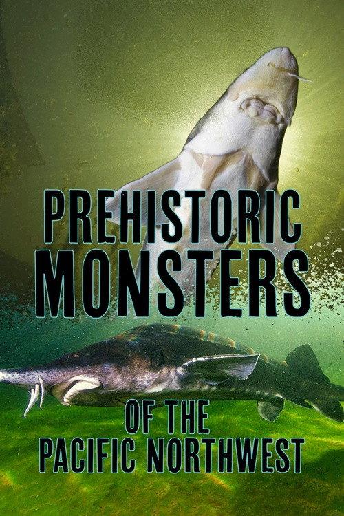 Prehistoric Monsters of the Pacific Northwest 2020 official movie poster