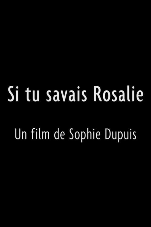Si tu savais Rosalie 2009 official movie poster