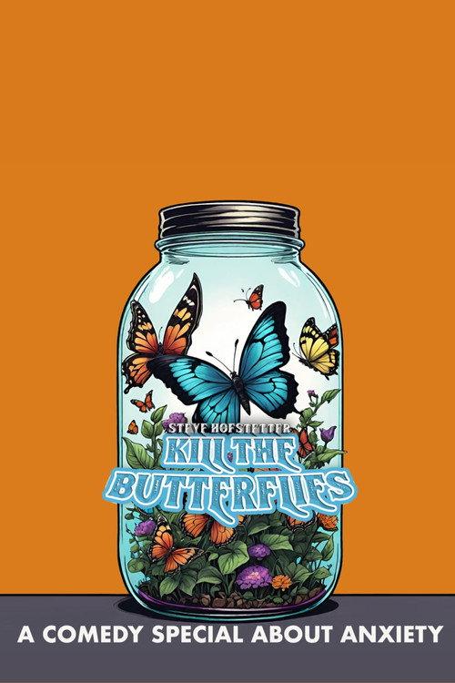 Steve Hofstetter: Kill the Butterflies 2025 official movie poster