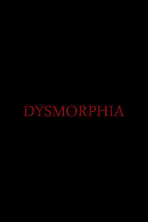 Dysmorphia 2012 official movie poster
