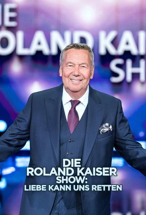 Die Roland Kaiser Show: Liebe kann uns retten 2020 official movie poster