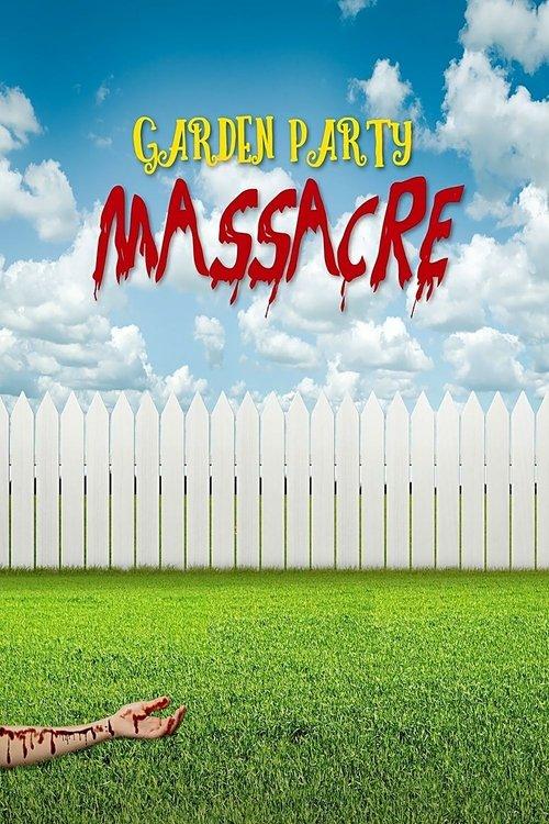 Garden Party Massacre 2017 official movie poster