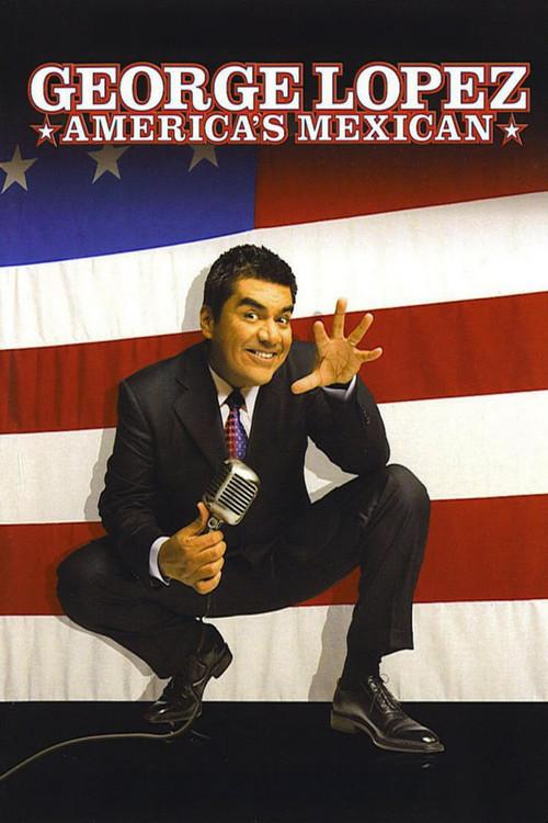 George Lopez: America's Mexican 2007 official movie poster