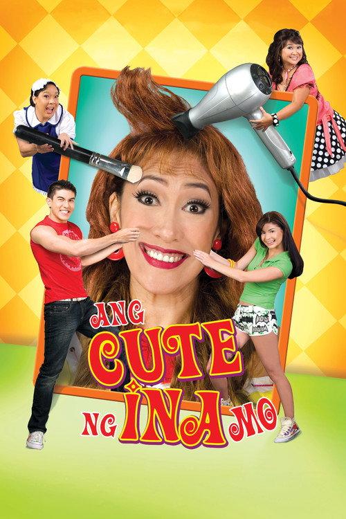 Ang Cute Ng Ina Mo! 2007 official movie poster