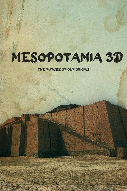 Mesopotamia 3D: The Future of Our Origins 2021 official movie poster