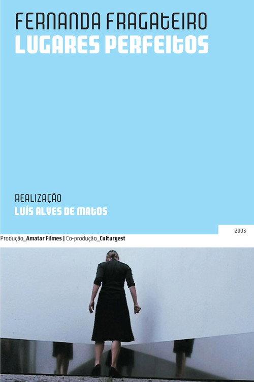 Fernanda Fragateiro: Perfect Places 2003 official movie poster