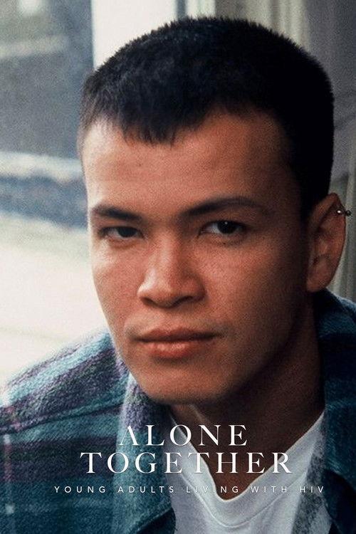 Alone Together: Young Adults Living With HIV 1995 official movie poster