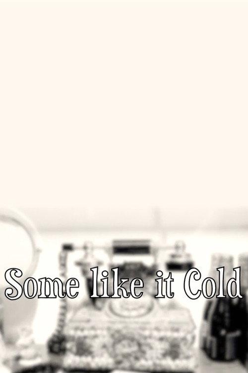 Some Like It Cold 2012 official movie poster