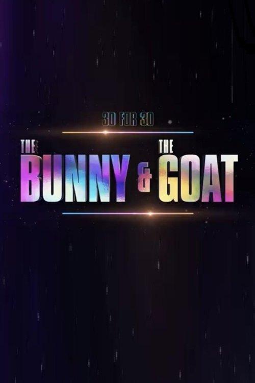 30 for 30: The Bunny & the GOAT 2021 official movie poster
