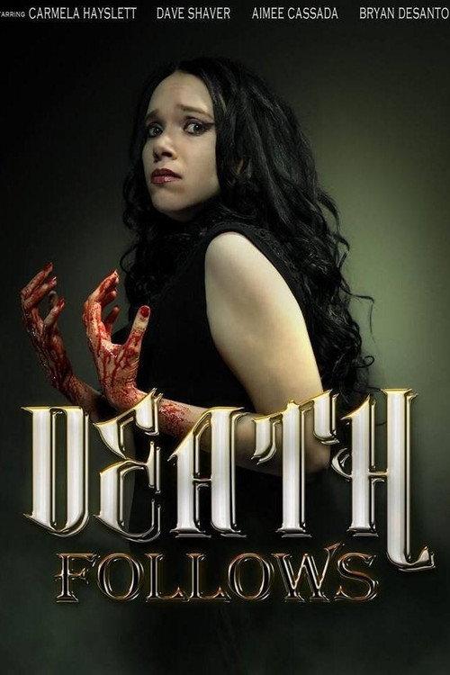 Death Follows 2013 official movie poster