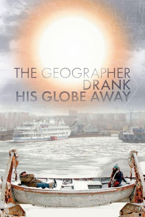 The Geographer Drank His Globe Away 2013 official movie poster