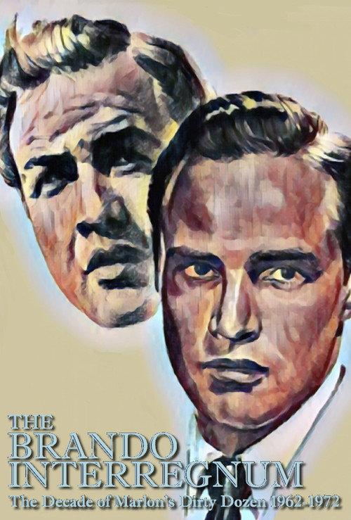 The Brando Interregnum: The Decade of Marlon's Dirty Dozen 1962-1972 2022 official movie poster