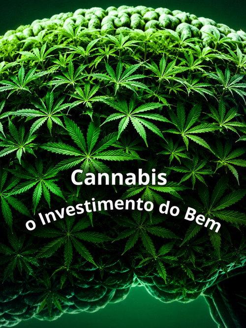 Cannabis: O Investimento do Bem 2021 official movie poster