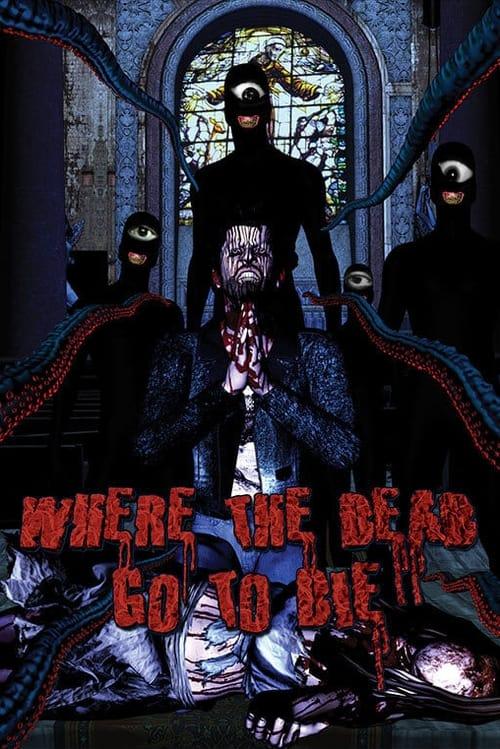 Where the Dead Go to Die 2012 official movie poster