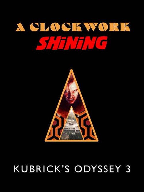 A Clockwork Shining: Kubrick's Odyssey 3 2024 official movie poster