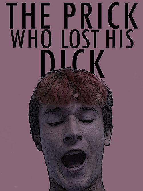 The Prick Who Lost His Dick official movie poster