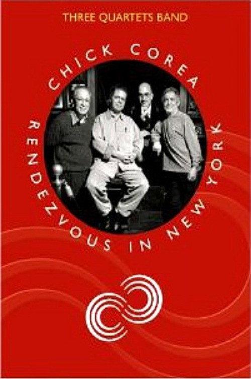 Chick Corea & Three Quartets Band -Rendezvous In New York 2005 official movie poster