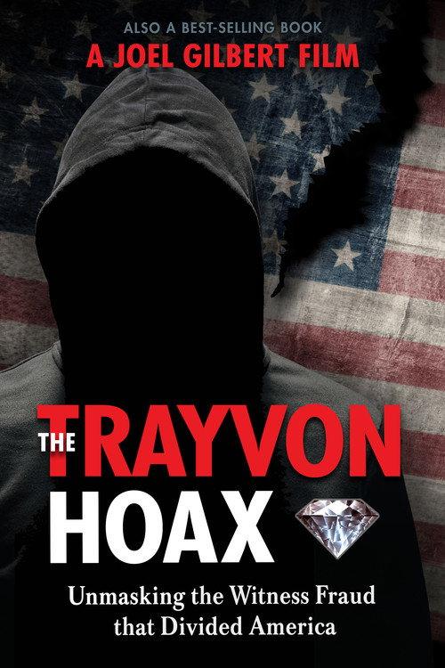 The Trayvon Hoax: Unmasking the Witness Fraud that Divided America 2019 official movie poster
