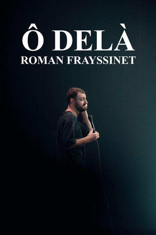 Roman Frayssinet : Ô delà 2026 official movie poster