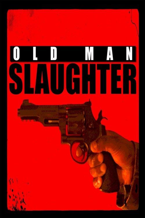 Old Man Slaughter 2024 official movie poster