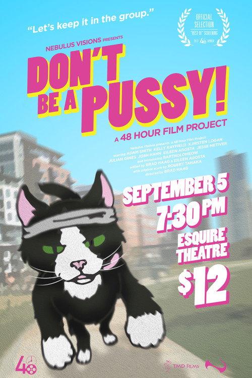 Don't Be A Pussy! 2012 official movie poster