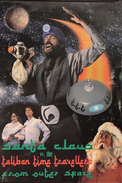 Santa Claus vs. the Taliban Time Travellers from Outer Space 2007 official movie poster