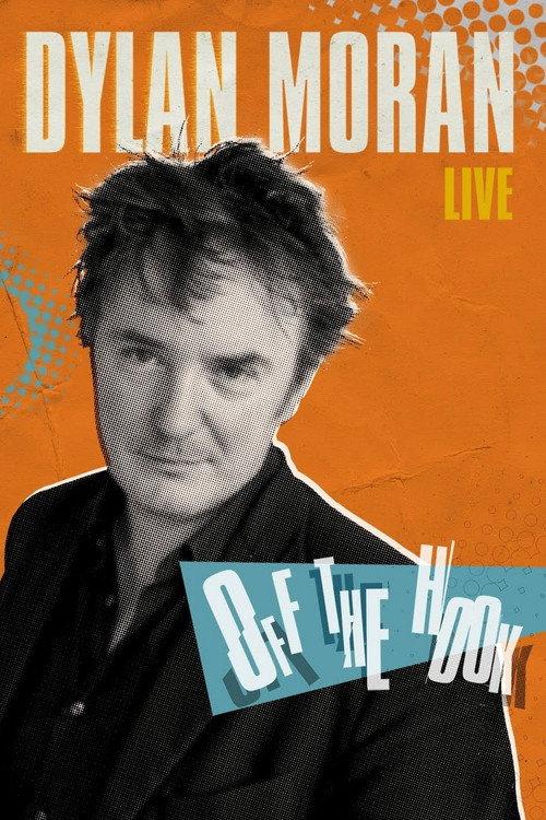 Dylan Moran: Off the Hook 2015 official movie poster