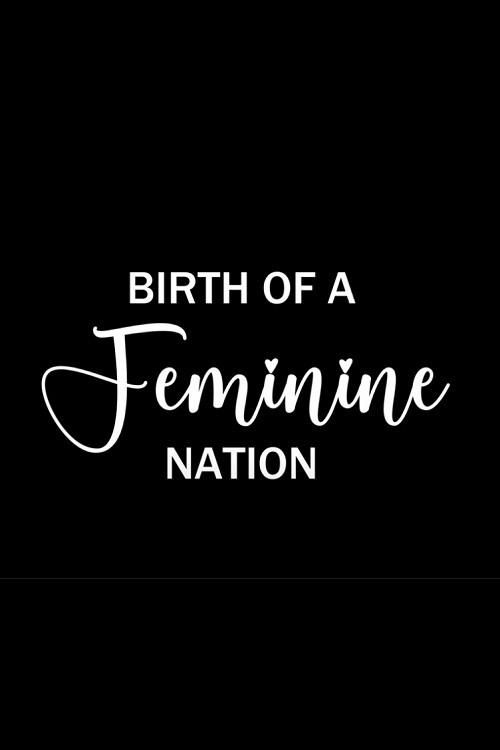 Birth of a Feminine Nation 2023 official movie poster